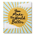 You make the World Better