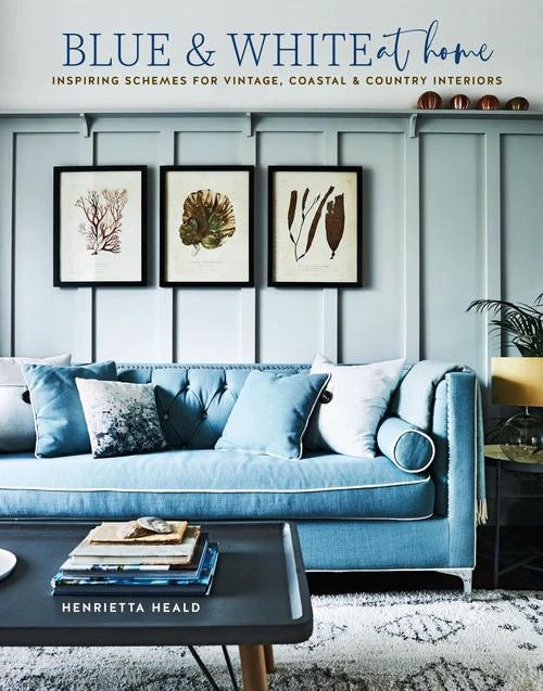Blue and White At Home - Henrietta Heald