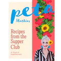 Recipes From The Supper Club - Peta Mathias