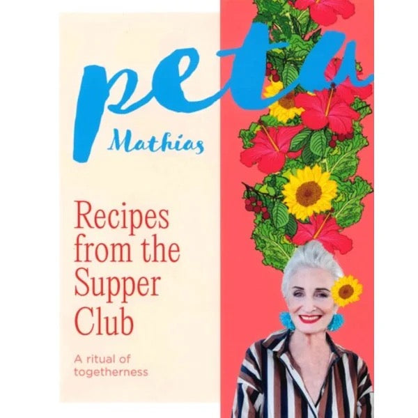 Recipes From The Supper Club - Peta Mathias